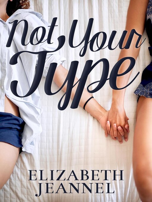 Title details for Not Your Type by Elizabeth Jeannel - Available